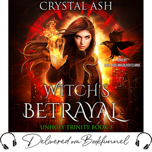Book cover of 'Witch's Betrayal' from the Unholy Trinity series by Crystal Ash, featuring a woman with magical elements.
